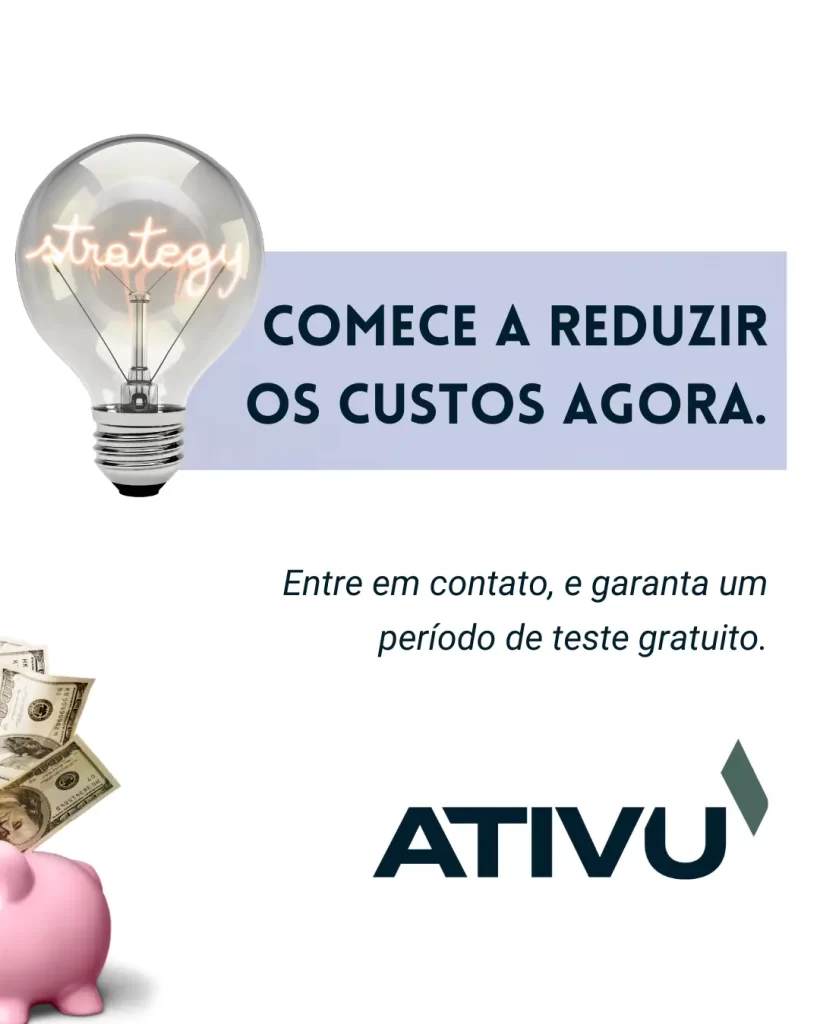 Afinal como a ATIVU ajuda a reduzir os custos de sua empresa 03
